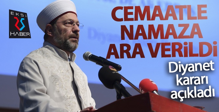 Diyanet İşleri Başkanı Erbaş: 'Cami ve mescitlerde cemaatle namaza ara verildi'