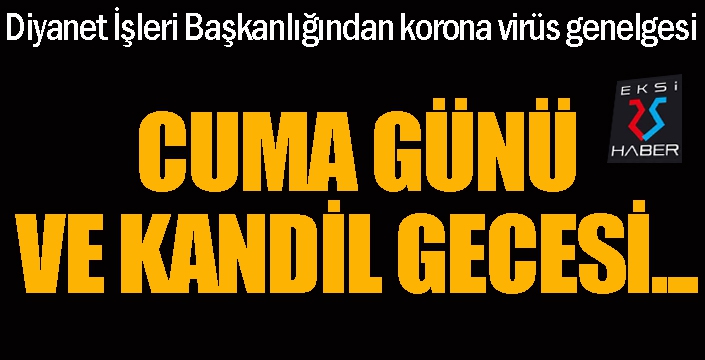 Diyanet İşleri Başkanlığından korona virüs genelgesi