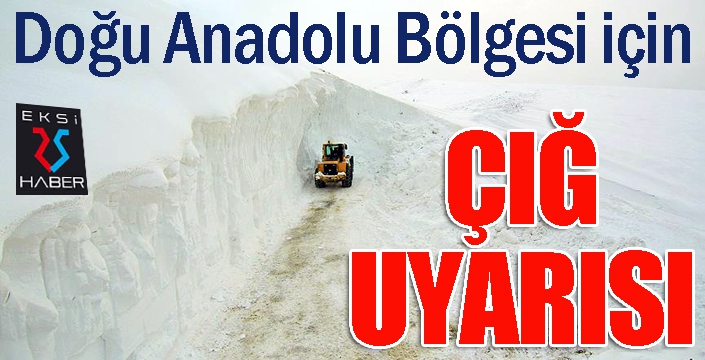 Doğu Anadolu Bölgesi için çığ uyarısı