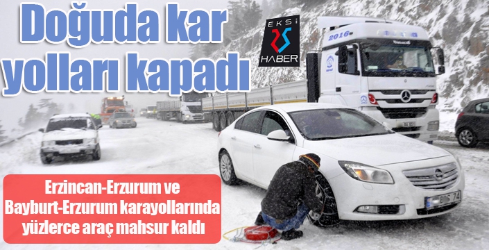 Doğu'da kar yolları kapadı