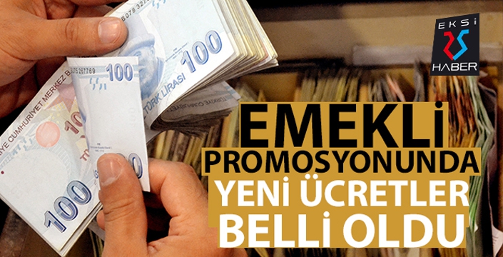 Emekli promosyonunda yeni ücretler belli oldu