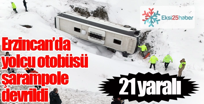 Erzincan’da otobüs şarampole uçtu: 21 yaralı