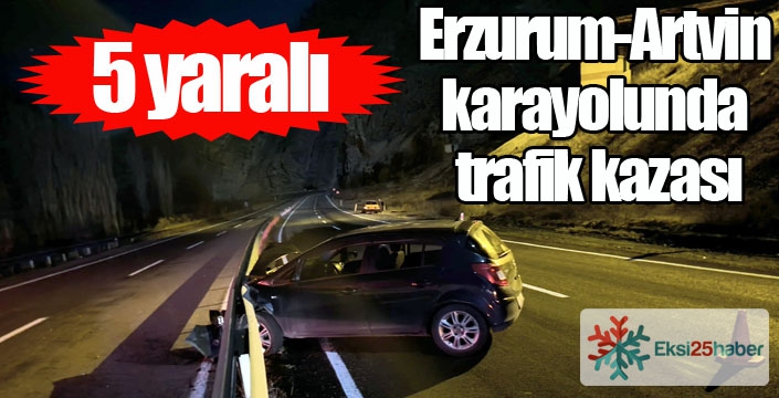 Erzurum-Artvin karayolunda trafik kazası: 5 yaralı