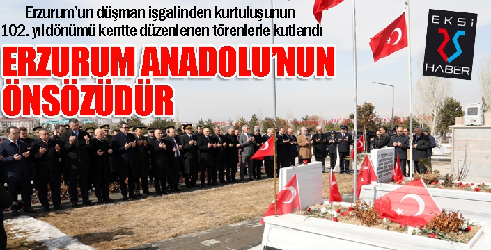 Erzurum Anadolu'nun önsözüdür...