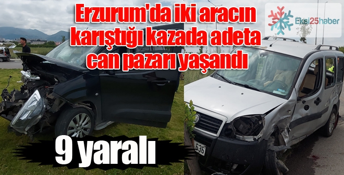 Erzurum'da araçlar kafa kafaya çarpıştı: 9 yaralı