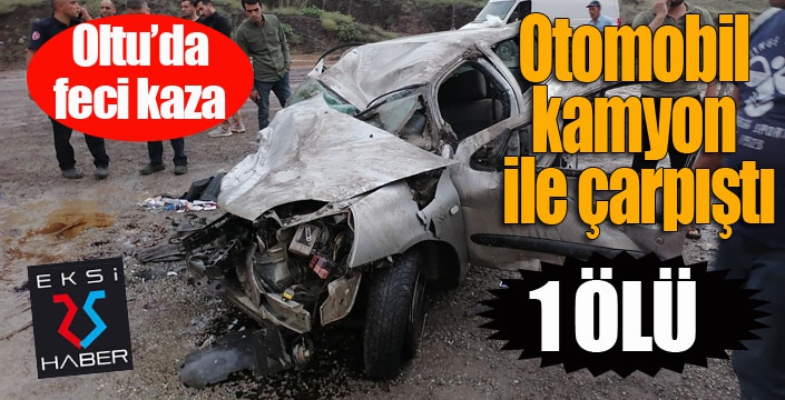 Erzurum'da otomobil kamyon ile çarpıştı: 1 ölü...