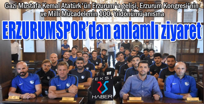 Erzurumspor'dan tarihi ziyaret...