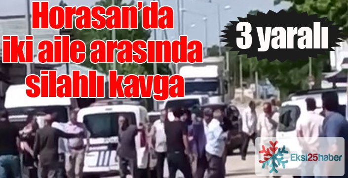 Horasan’da iki aile arasında silahlı kavga: 3 yaralı