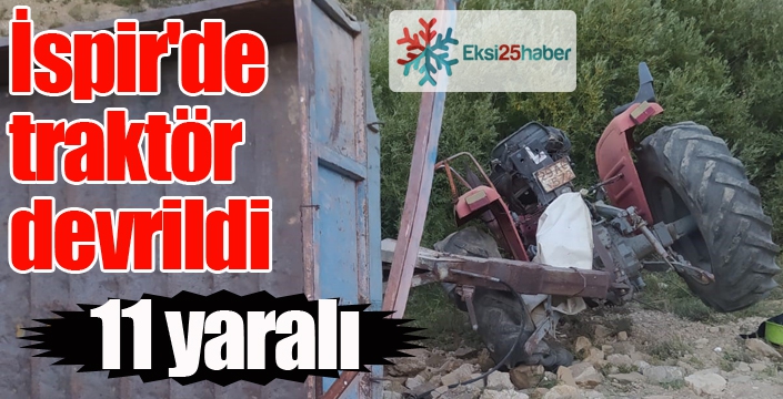 İspir'de traktör devrildi: 11 yaralı