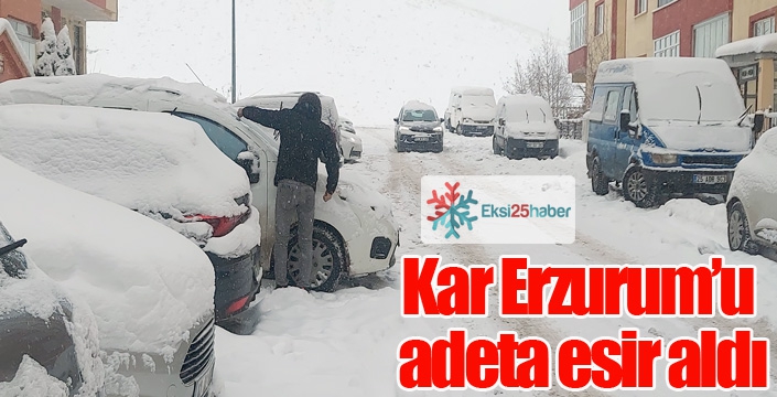 Kar Erzurum’u adeta esir aldı