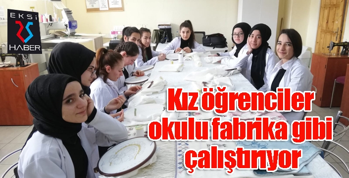 Kız öğrenciler okulu fabrika gibi çalıştırıyor