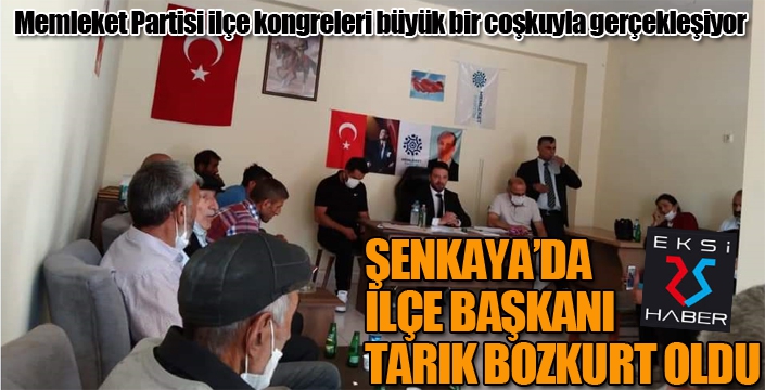 Memleket Partisi Şenkaya İlçe Başkanı Tarık Bozkurt oldu...