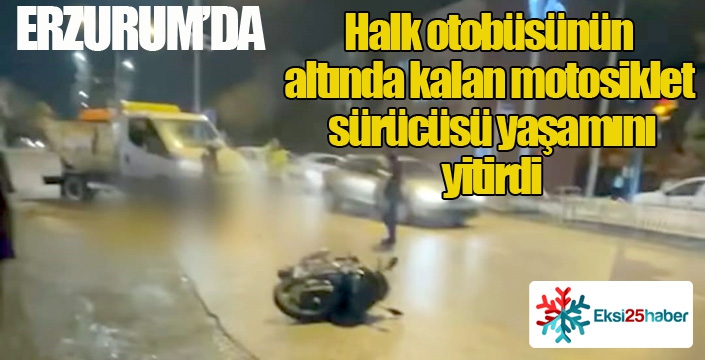 Motosiklet sürücüsü yaşamını kaybetti