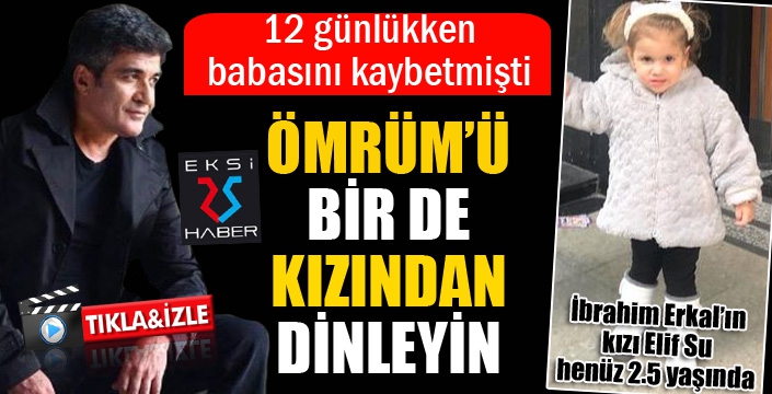 Ömrüm’ü bir de kızından dinleyin