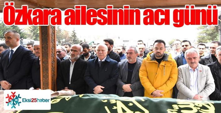 Özkara ailesinin acı günü