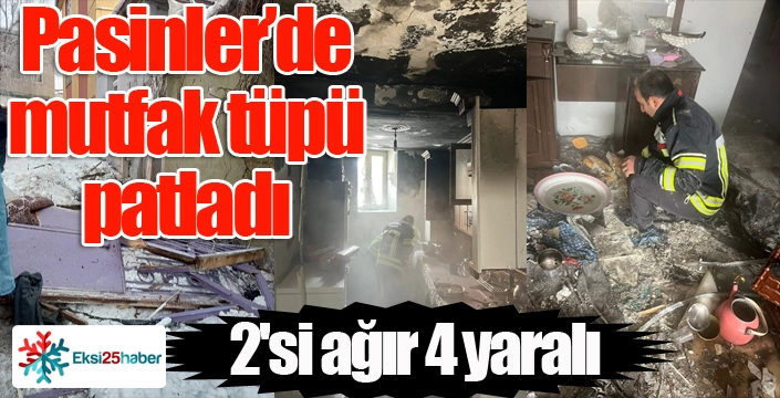 Pasinler'de mutfak tüpü patladı: 2'si ağır 4 yaralı...