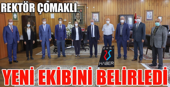 Rektör Çomaklı yeni ekibini belirledi