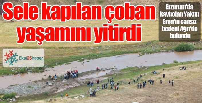 Sele kapılan çoban 30 kilometre sürüklendi