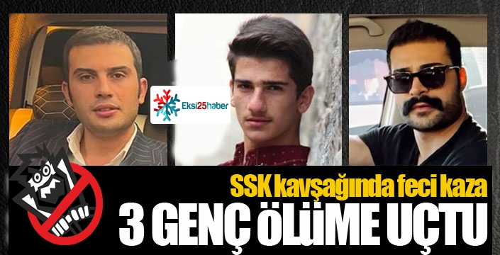 SSK kavşağında feci kaza... 3 genç can verdi...