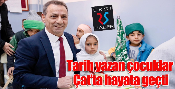 Tarih yazan çocuklar, Çat’ta hayata geçti