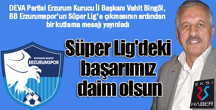 Vahit Bingöl: Başarımız daim olsun...